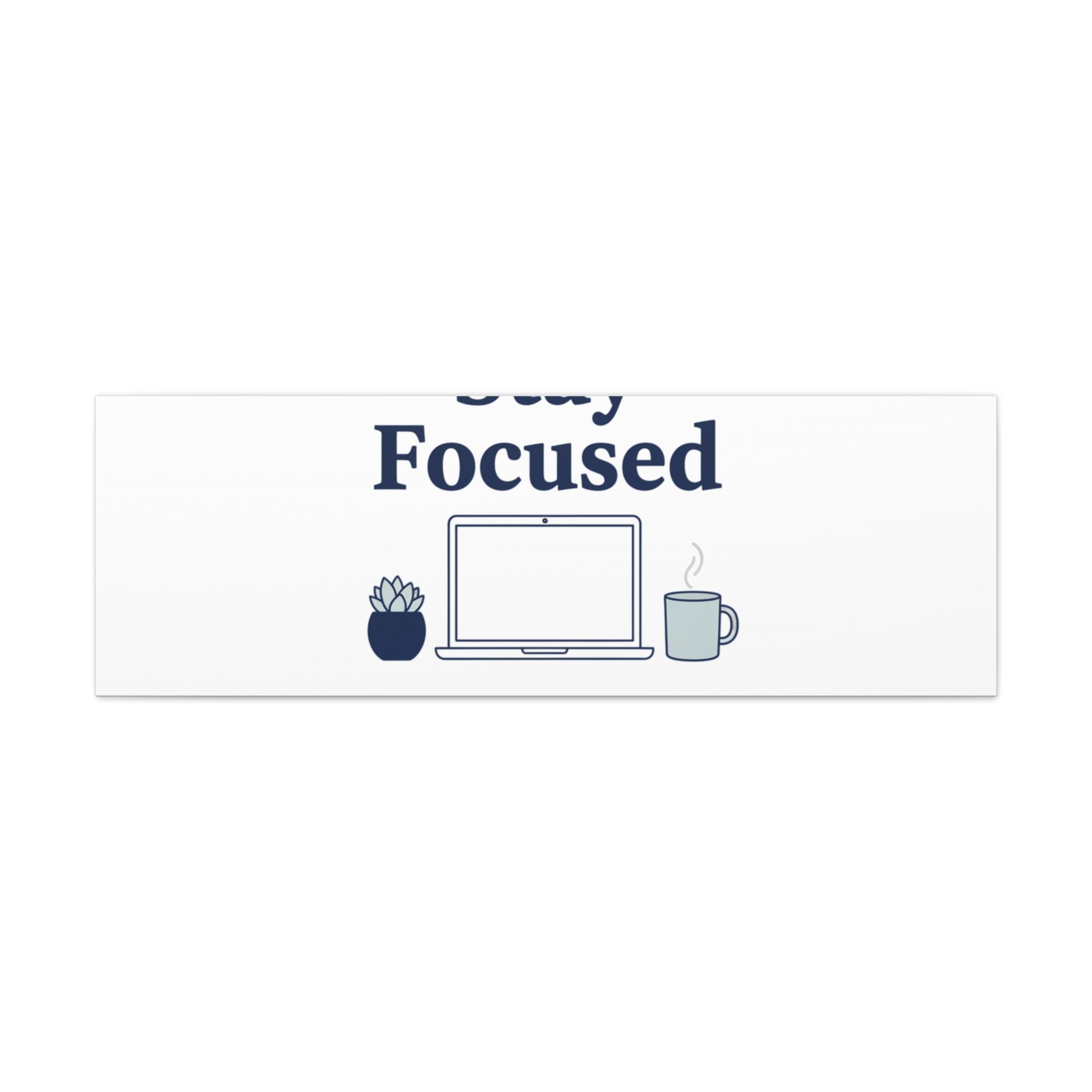 Stay Focused Canvas, Minimal Home Office Motivational Art Print | WFH Decor