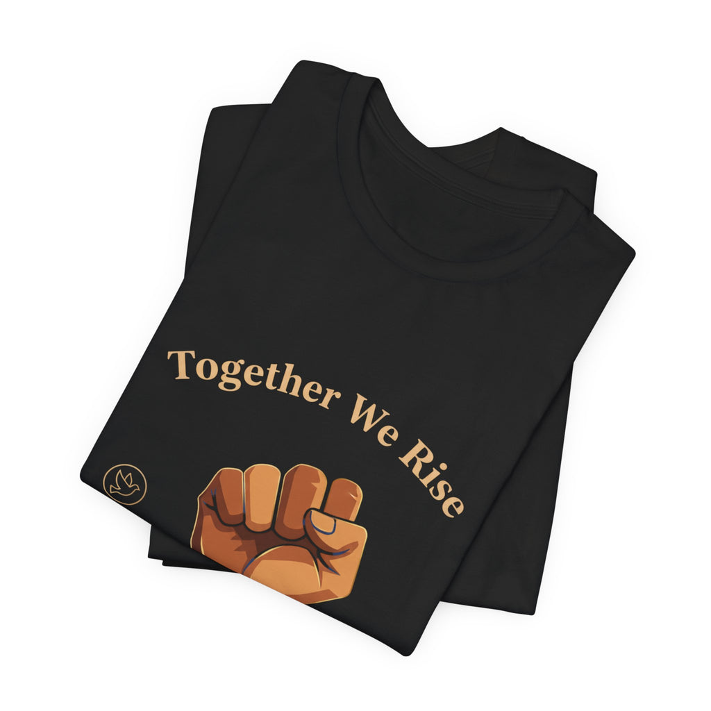 Together We Rise Fist Tee | MLK Day of Service, Community Unity