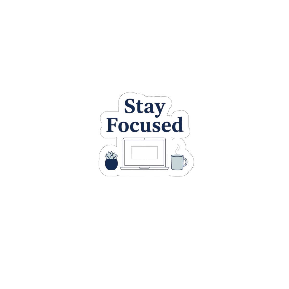 Stay Focused Kiss-Cut Stickers | WFH desk decal, minimal productivity sticker