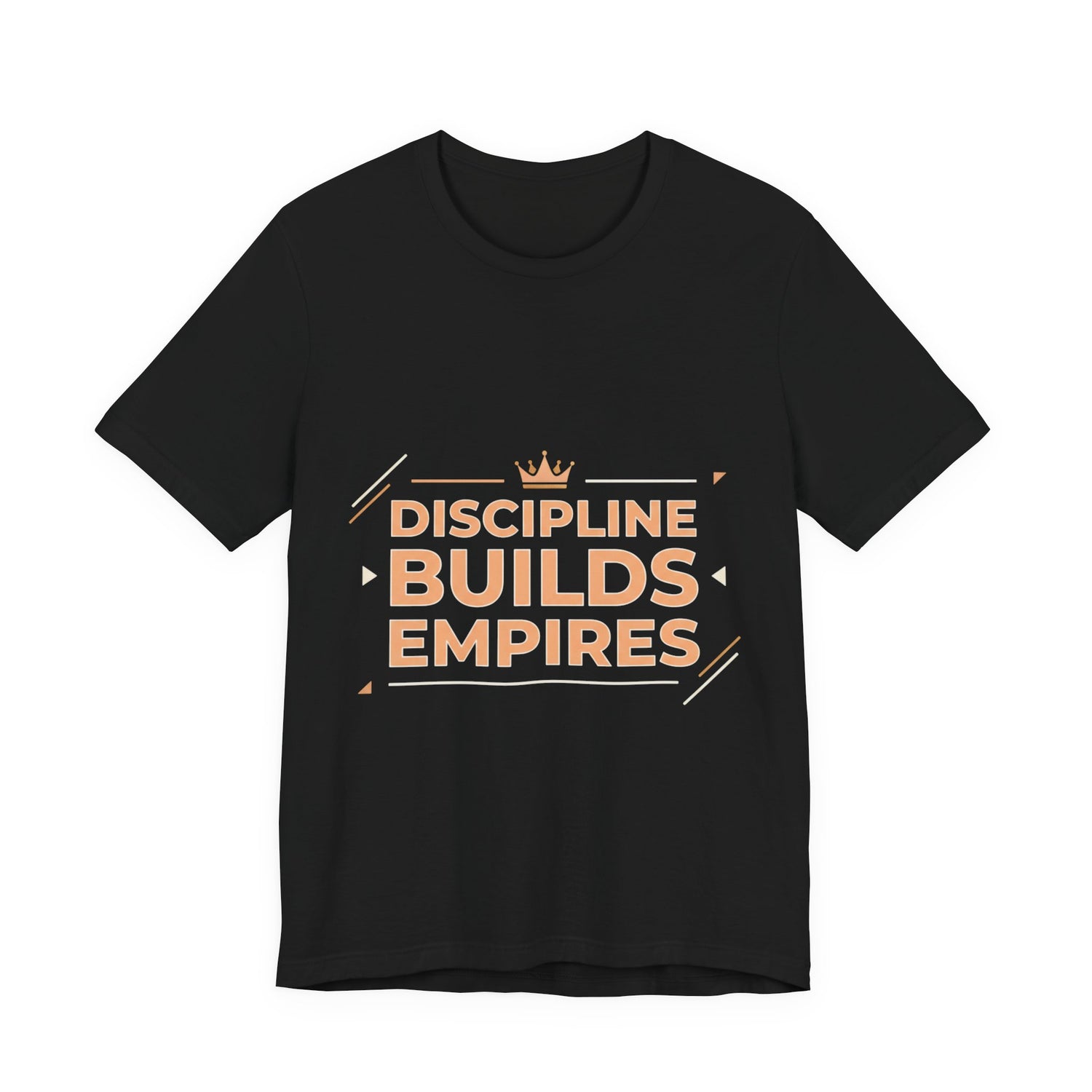 Discipline Builds Empires T-shirt