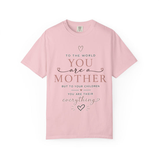 Mother Quote T-Shirt — "You Are a Mother" Heartfelt Mother&