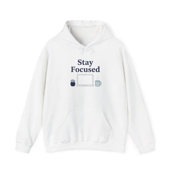 Stay Focused Hoodie | WFH Productivity, Minimal Home Office Apparel