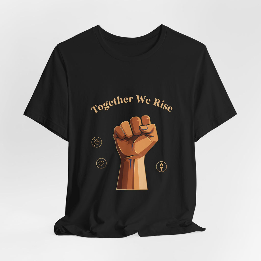 Together We Rise Fist Tee | MLK Day of Service, Community Unity