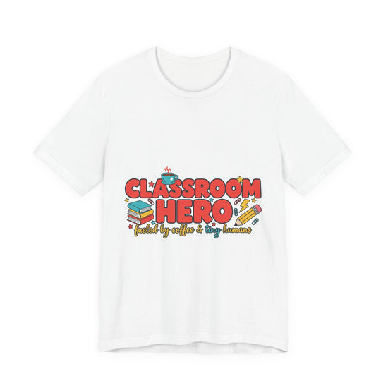 Classroom Hero T-Shirt | teacher appreciation gifts, teacher life