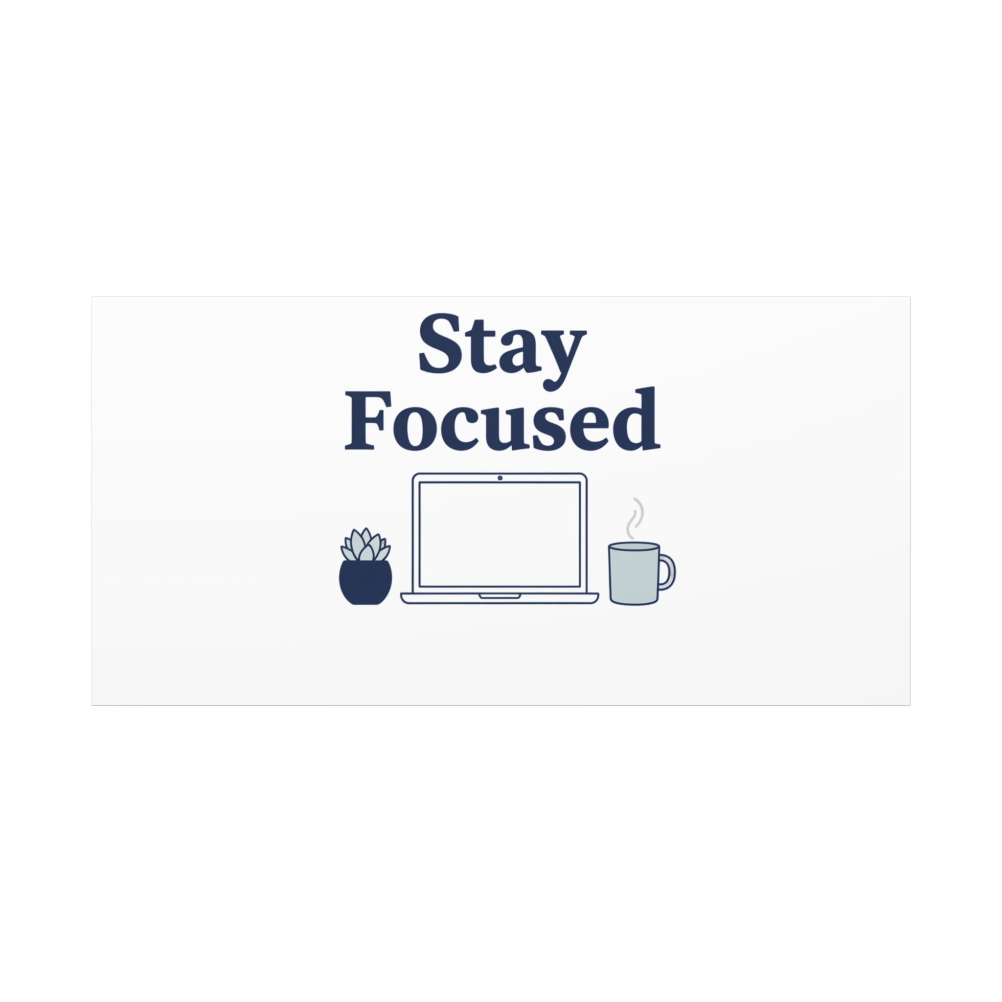 Stay Focused Canvas, Minimal Home Office Motivational Art Print | WFH Decor