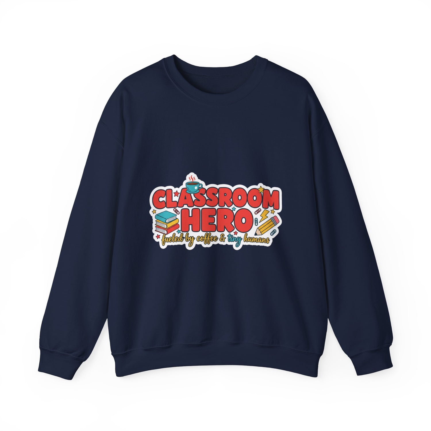 Classroom Hero Sweatshirt | Teacher Appreciation, Teacher Life