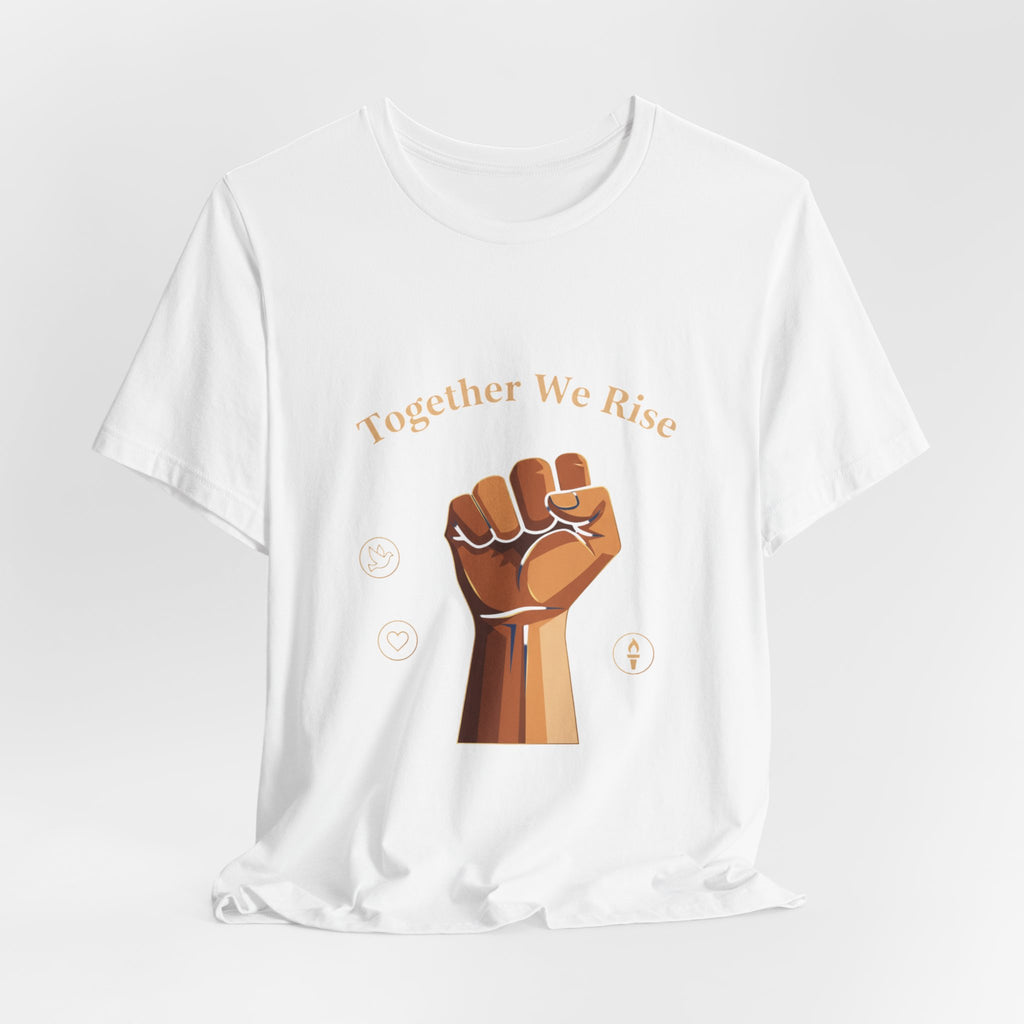 Together We Rise Fist Tee | MLK Day of Service, Community Unity