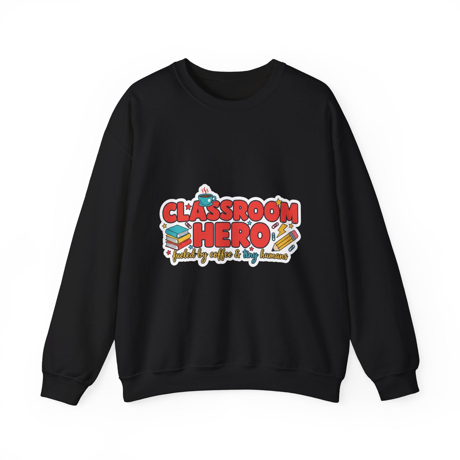 Classroom Hero Sweatshirt | Teacher Appreciation, Teacher Life