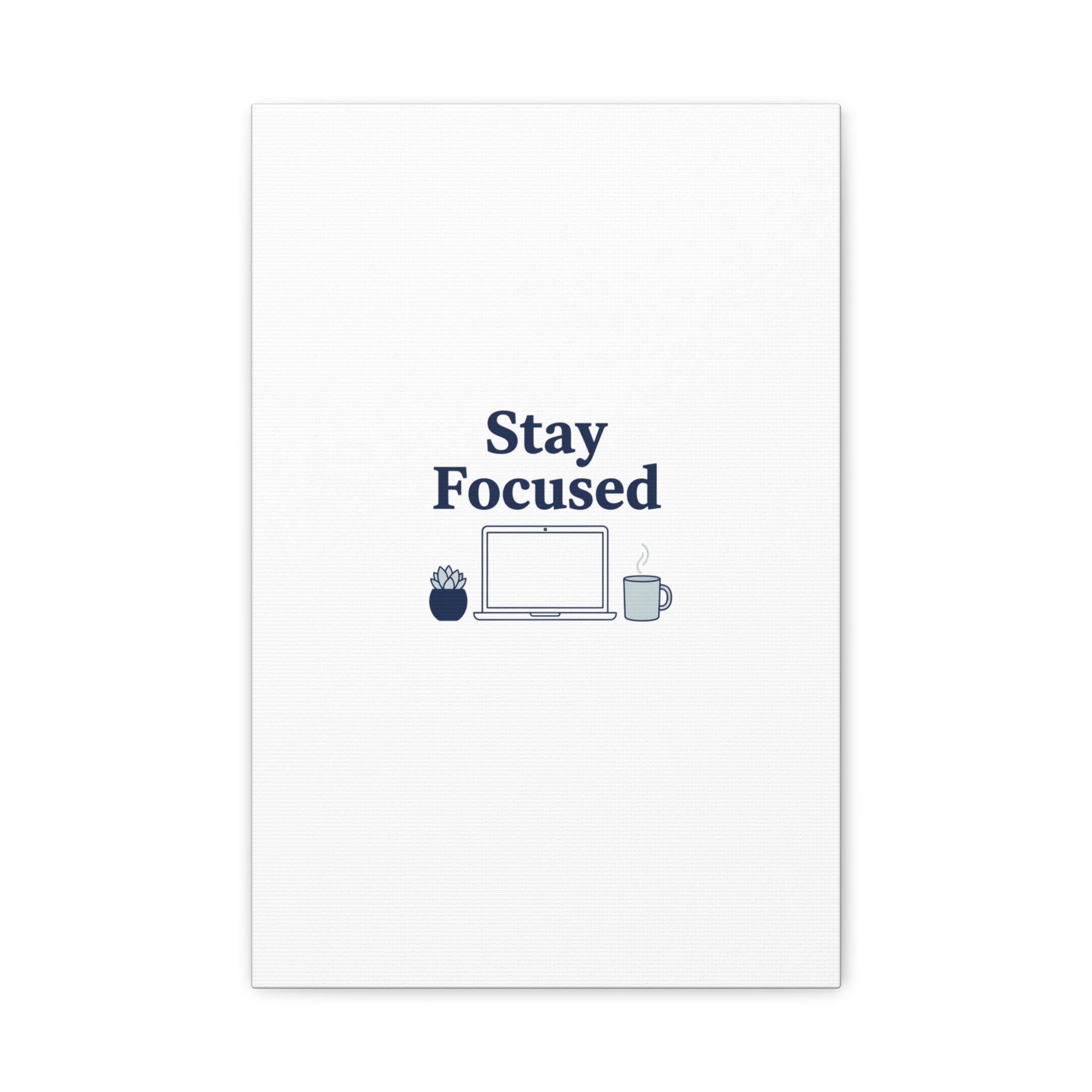 Stay Focused Canvas, Minimal Home Office Motivational Art Print | WFH Decor